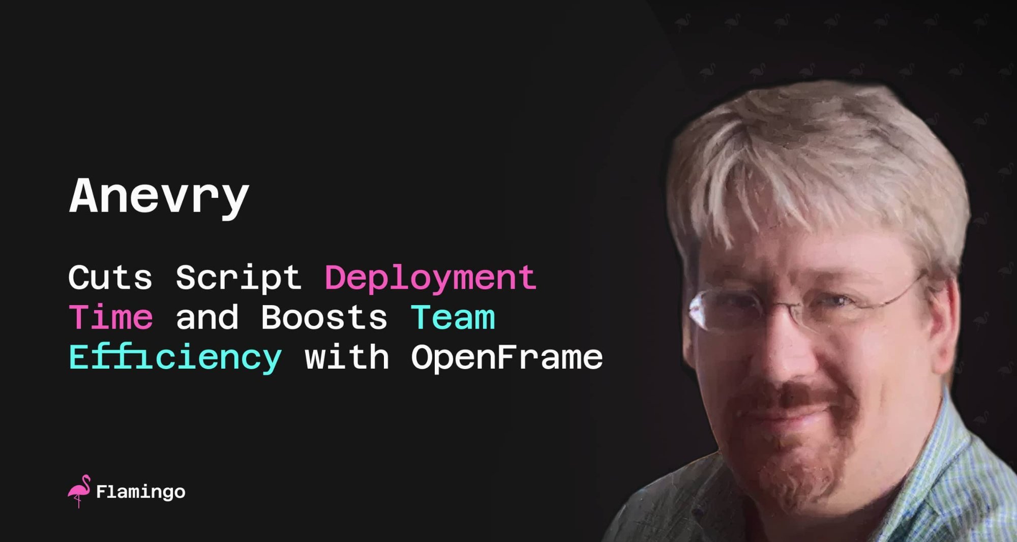 Anevry Cuts Script Deployment Time and Boosts Team Efficiency with OpenFrame
