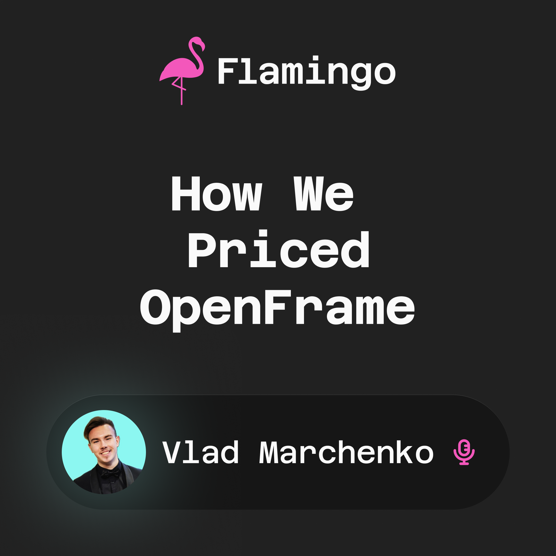 How We Priced OpenFrame & AI Without the Games