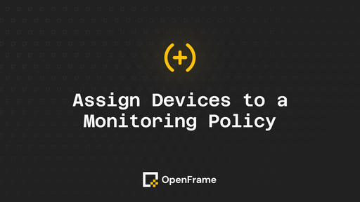 Assign Devices to a Monitoring Policy