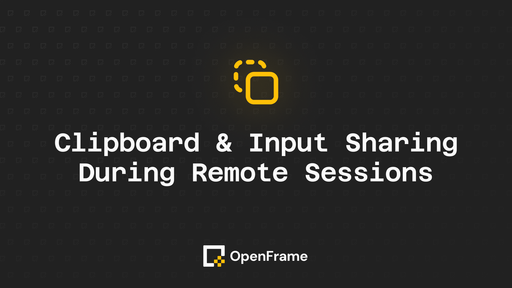 Clipboard & Input Sharing During Remote Sessions