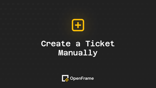 Create a Ticket Manually