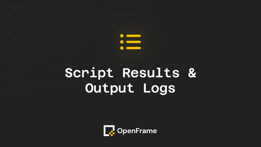 Script Results & Output Logs