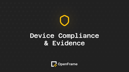 Device Compliance & Evidence